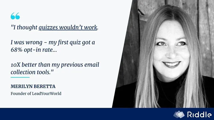 Merilyn Beretta says that quizzes work 10x better than her previous email collection tools.