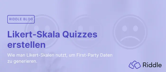 Wie man Likert Skalen Quizzes erstellt und zur Generierung von First-Party-Data einsetzt