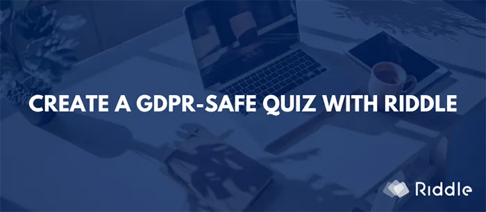 Create a GDPR-safe quiz with Riddle quizmaker