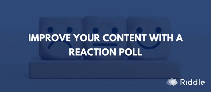 Improve your content with a reaction poll from Riddle quizmaker