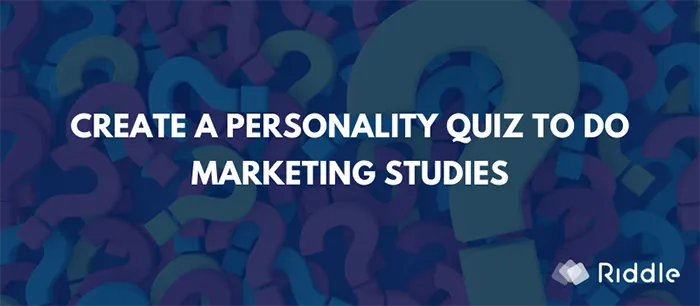 Create a Riddle personality quiz to do marketing studies and get insights on your customers