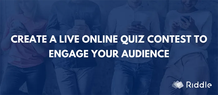 Use Riddle quizmaker to create a live online quiz contest to engage your audience