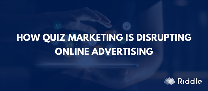 How quiz marketing is disrupting online advertising