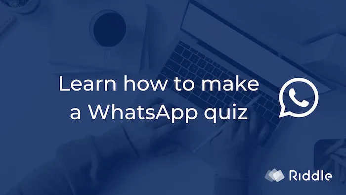 Learn how to make a WhatsApp quiz with Riddle's quiz maker