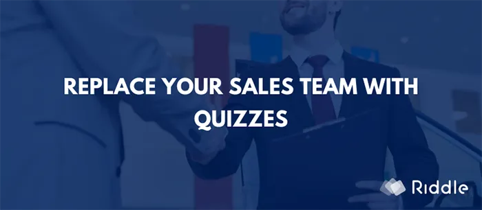 Replace your Sales team with quizzes from Riddle quizmaker