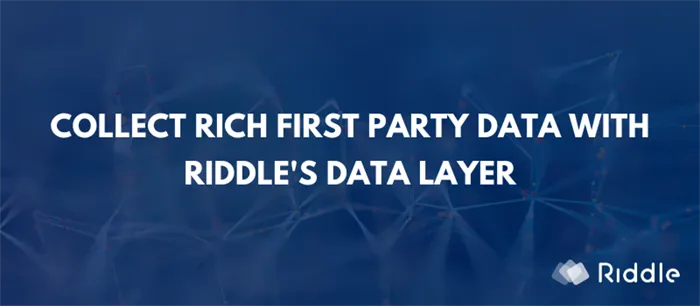 Sammeln Sie reichhaltige First-Party-Daten mit Riddle Data Layer
