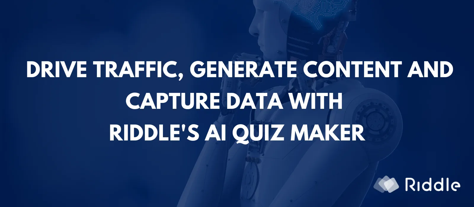 Drive traffic, generate content and capture data with Riddle's AI quiz maker