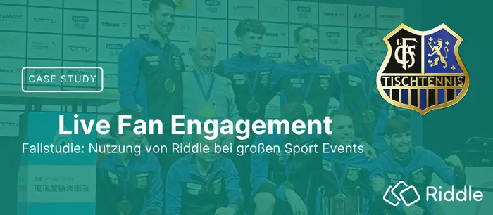 Fallstudie mit dem 1. FC Saarbrücken Tischtennis. Einsatz von Riddle bei Live Events