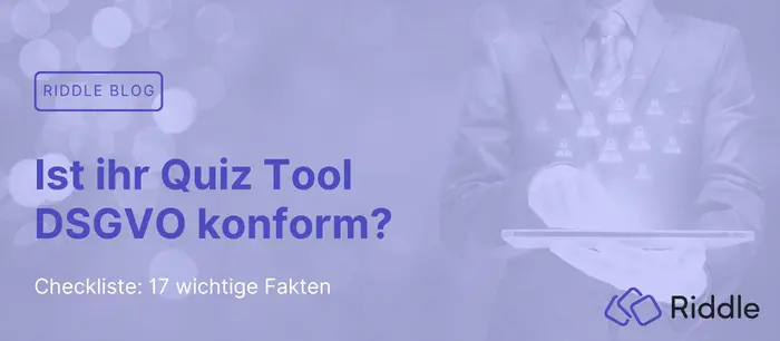 Ist ihr Quiz Maker DSGVO konform? Eine Checkliste.