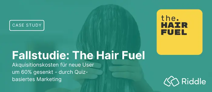 Fallstudie: the Hair Fuel. Quiz Marketing im e-Commerce