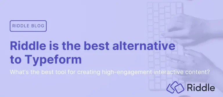 Header image for blog post comparing Riddle to Typeform as the best interactive content platform for publishers, brands, and media companies.