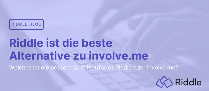 Welches ist die bessere quiz maker plattform? Riddle oder involve.me?