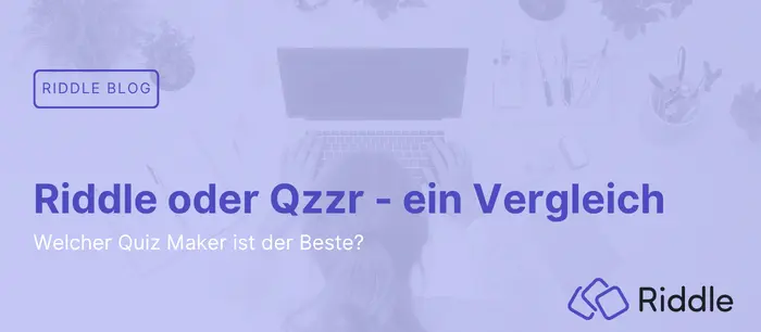 Qzzr oder Riddle - ein Vergleich. Welches Tool ist der beste Quiz Maker
