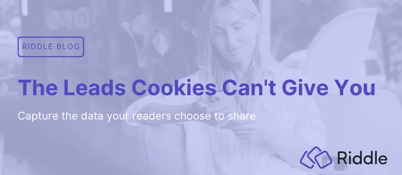 Riddle blog featured image: The Leads Cookies Can't Give You - capturing zero-party lead data from quizzes