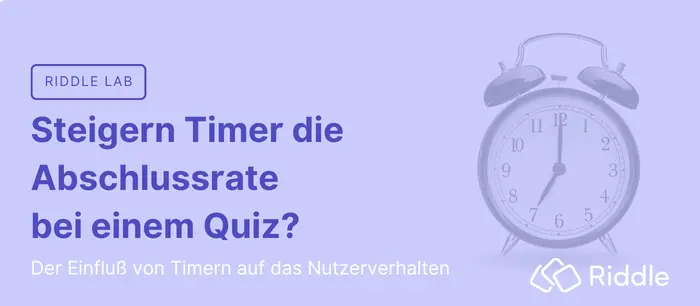 Riddle Lab: Der Einfluß von Timern auf die Abschlussraten eines Quizzes