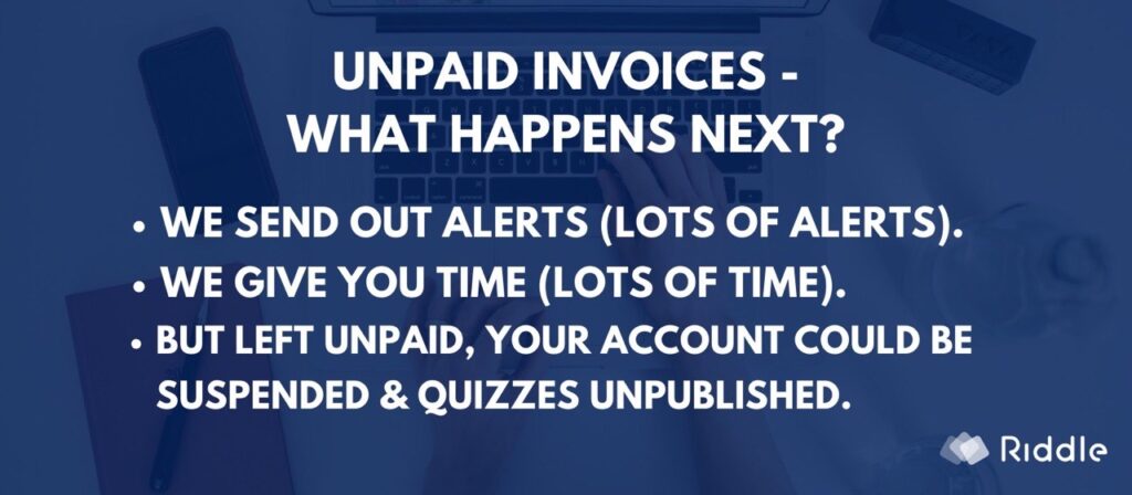Riddle unpaid invoice policy - email alerts and grace periods